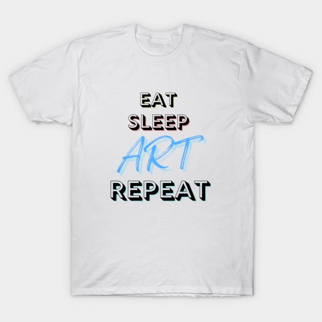 Eat sleep Art T-Shirt by MGuyerArt